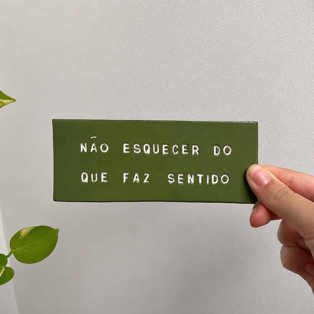 Plaquinha Decorativa - Não esquecer do que faz sentido