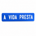 Plaquinha Decorativa - A vida presta
