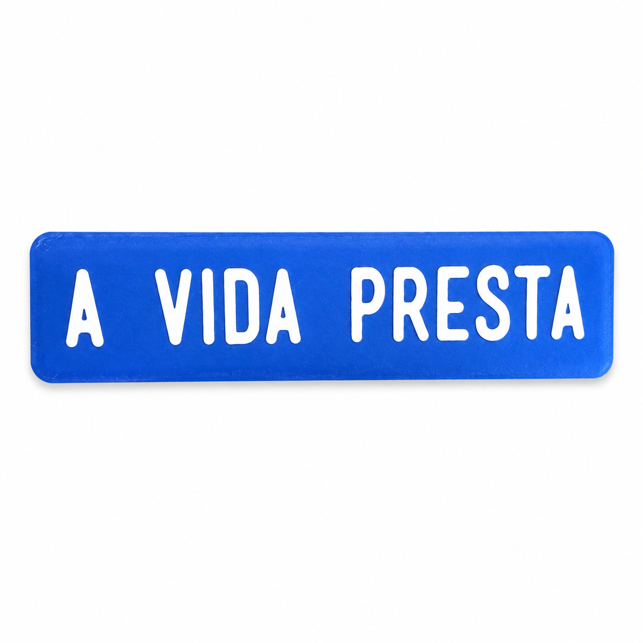 Plaquinha Decorativa - A vida presta