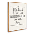 Quadro Essa Casa é Sua Casa