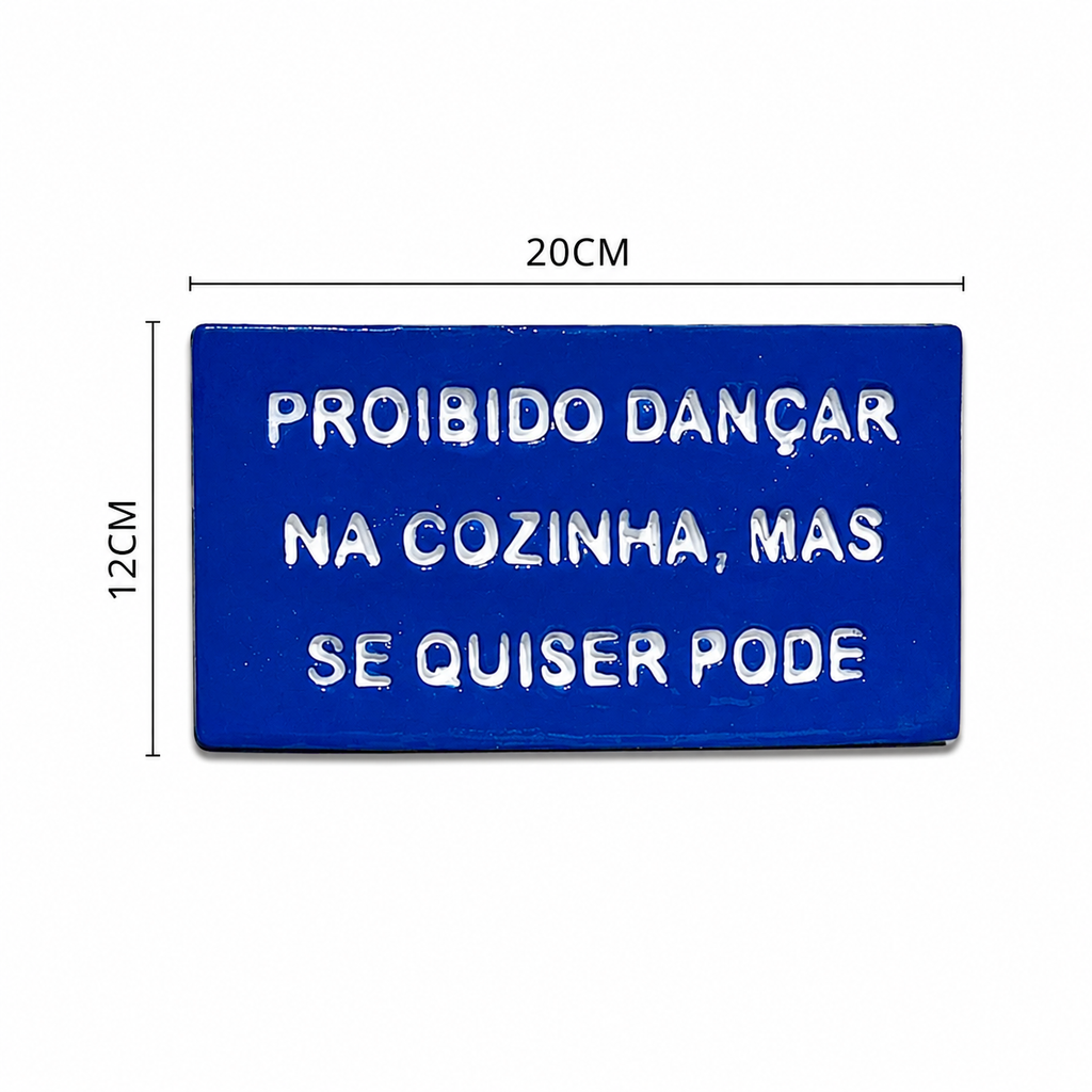 Plaquinha Decorativa - Proibido Dançar na cozinha, mas se quiser pode